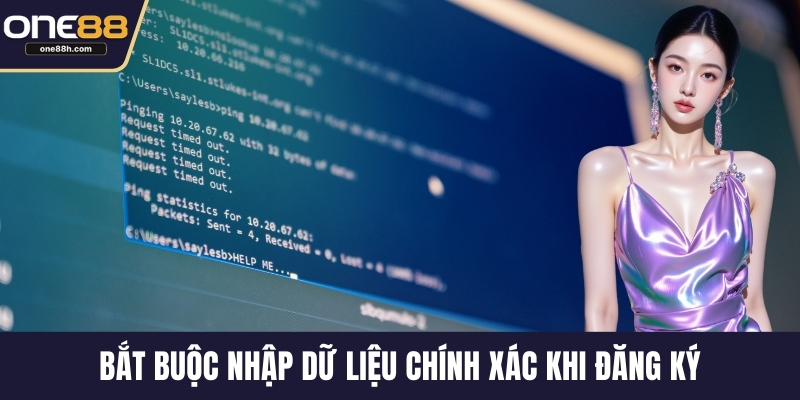 Bắt buộc nhập dữ liệu chính xác khi đăng ký