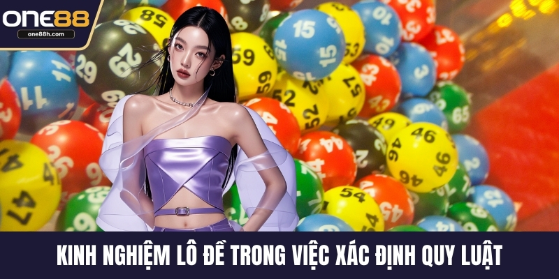 Kinh nghiệm lô đề trong việc xác định quy luật