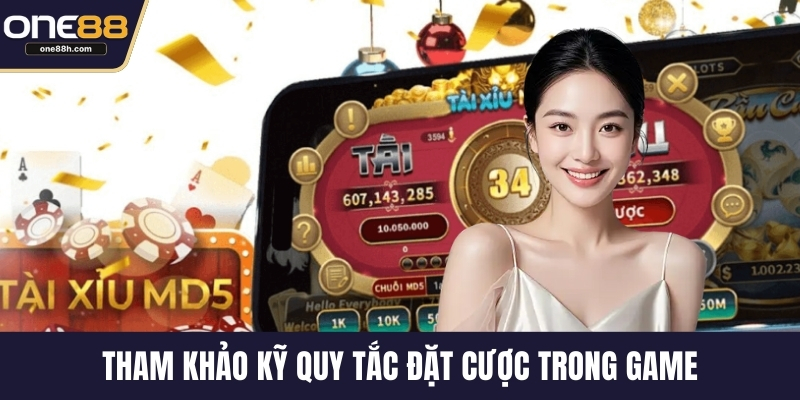 Tham khảo kỹ quy tắc đặt cược trong game