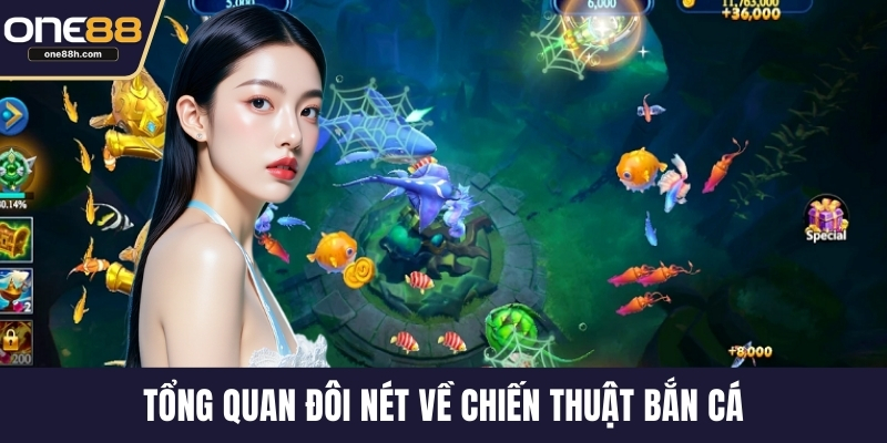 Tổng quan đôi nét về chiến thuật bắn cá