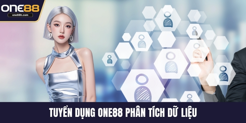 Tuyển dụng ONE88 phân tích dữ liệu
